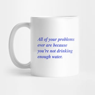All of your problems ever Mug
